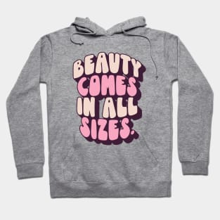 Beauty Comes In All Sizes - Pink Hoodie